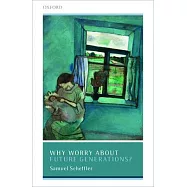 Why Worry about Future Generations?