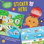 I Can Do That: Sticker Hero: A Play-To-Learn Sticker Workbook with 350 Stickers (I Can Do That! Sticker Book #3)