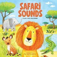 Safari Sounds: A Touch & Feel Lift-The-Flap Book