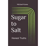 Sugar to Salt: Honest Truths