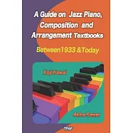 A Guide on Jazz Piano, Composition, and Arrangement Textbooks (English Edition): between 1933 and today