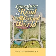 Literature: How to Read and Understand the World