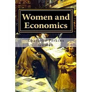 Women and Economics: A Study of the Economic Relation Between Men and Women as a Factor in Social Evolution