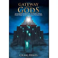 Gateway of the Gods: An Investigation of Fallen Angels, the Nephilim, Alchemy, Climate Change, and the Secret Destiny