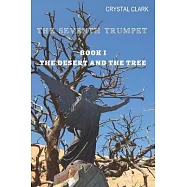 The Seventh Trumpet: Book I The Desert and the Tree