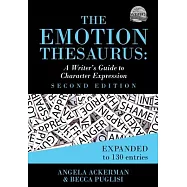 The Emotion Thesaurus: A Writer’’s Guide to Character Expression (Second Edition)