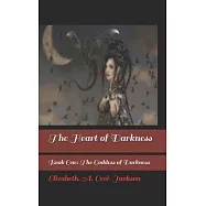 The Heart of Darkness: Book One: The Goddess of Darkness