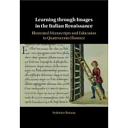 Learning Through Images in the Italian Renaissance: The Role of Vernacular Manuscripts in the Education of Children