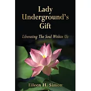 Lady Underground’’s Gift: Liberating the Soul Within Us