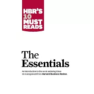 Hbr’’s 10 Must Reads: The Essentials