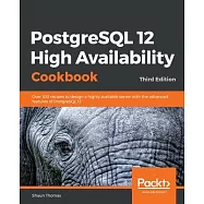 PostgreSQL 12 High Availability Cookbook