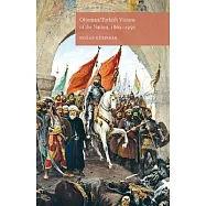 Ottoman/Turkish Visions of the Nation, 1860-1950