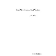 Four Views from the Back Window...and others