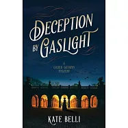 Deception by Gaslight: A Gilded Gotham Mystery