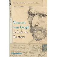 Vincent Van Gogh: A Life in Letters