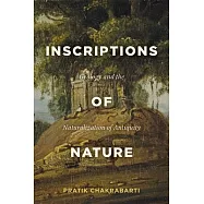 Inscriptions of Nature: Geology and the Naturalization of Antiquity