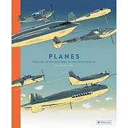 Planes: From the Wright Brothers to the Supersonic Jet