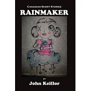 Rainmaker: Canadian Short Stories