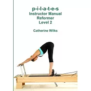 p-i-l-a-t-e-s Instructor Manual Reformer Level 2