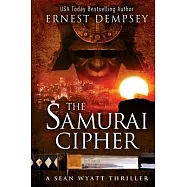 The Samurai Cipher: A Sean Wyatt Thriller