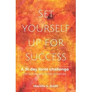 Set Yourself Up for Success: A 31-Day Tarot Challenge for Writers and Other Creatives