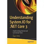 Understanding System.IO for .Net Core 3: Implementing Internal and Commercial Tools