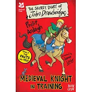 National Trust: The Secret Diary of John Drawbridge, a Medieval Knight in Training