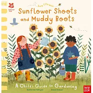 National Trust Busy Little Bees: Sunflower Shoots and Muddy Boots - A Child’s Guide to Gardening