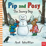 Pip and Posy: The Snowy Day