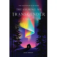 The Auditorium in My Mind: Treasuring My Transgender Child