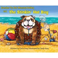 Barnabas The Bad-Mannered Bulldog and The Stinkin’’ Hot Day