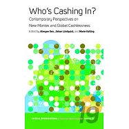 Who&rsquo;&rsquo;s Cashing In?: Contemporary Perspectives on New Monies and Global Cashlessness
