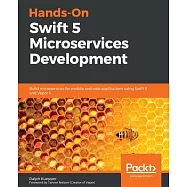 Hands-On Swift 5 Microservices Development