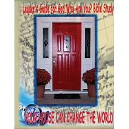 Leader&rsquo;&rsquo;s Guide for God Who Are You? Bible Study: Your House Can Change the World