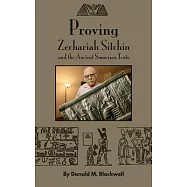 Proving Zechariah Sitchin and the Ancient Sumerian Texts