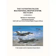 The F-16 Fighting Falcon Multinational Weapon System, 1972 to 2019