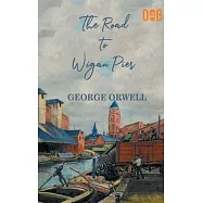 The Road to Wigan Pier