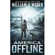 America Offline: Zero Day: (A Post-Apocalyptic Survival Series) (America Offline Book 1)