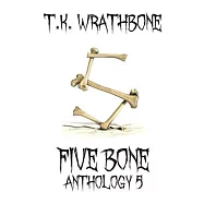 Five Bone: Anthology 5