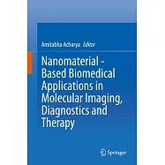 Nanomaterial - Based Biomedical Applications in Molecular Imaging, Diagnostics and Therapy