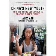 China’’s New Youth: How the Young Generation Is Shaping China’’s Future