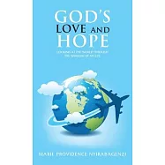 God&rsquo;&rsquo;s Love and Hope: Looking at the World Through the Window of My Life