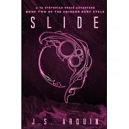 Slide: A YA Dystopian Space Adventure (Book Two of The Crimson Dust Cycle)