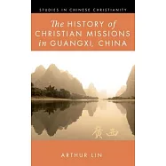 The History of Christian Missions in Guangxi, China