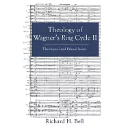Theology of Wagner’’s Ring Cycle II