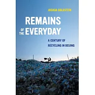 Remains of the Everyday: A Century of Recycling in Beijing