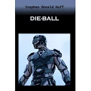 Die-Ball: Death Eidolons: Collected Short Stories 2014