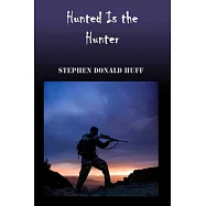 Hunted is the Hunter: Wee, Wicked Whispers: Collected Short Stories 2007 - 2008