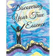 Discovering Your True Essence