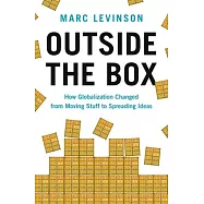 Outside the Box: How Globalization Changed from Moving Stuff to Spreading Ideas